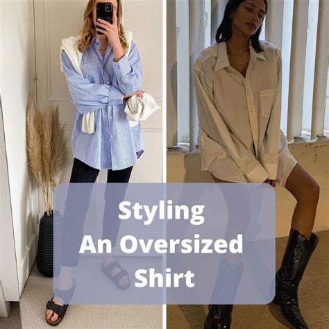 styling an oversized shirt.